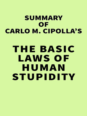 cover image of Summary of Carlo M. Cipolla's the Basic Laws of Human Stupidity